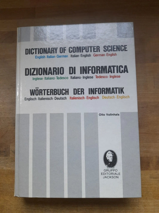 DIZIONARIO DI INFORMATICA. OTTO VOLLNHALS. GRUPPO EDITORIALE JACKSON. 1° EDIZIONE 1982. MULTILINGUA.