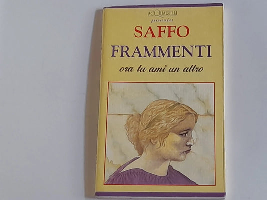 FRAMMENTI. LA DONNA, L'AMORE, LA POESIA. SAFFO. DEMETRA EDITRICE. SERIE: ACQUARELLI POESIA 6. RISTAMPA LUGLIO 1996.