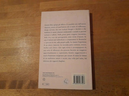 L'AMORE DANNOSO. COME USCIRE DAL LABIRINTO DEI RAPPORTI SBAGLIATI. MARIA RITA PARSI. OSCAR MONDADORI EDITORE. COLLANA: OSCAR BESTSELLERS 1052. 1° EDIZIONE 2000.