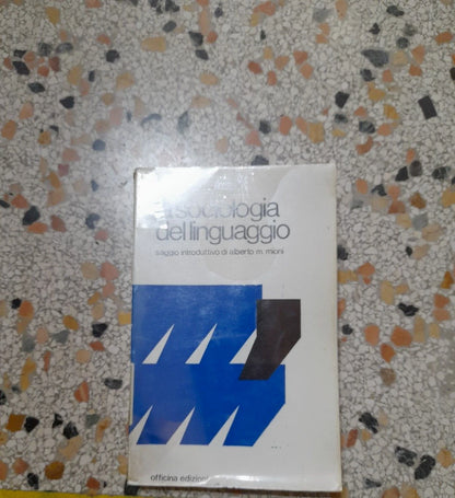 LA SOCIOLOGIA DEL LINGUAGGIO. JOSHUA A. FISHMAN. 1° EDIZIONE 1975. OFFICINA EDIZIONI. COLLANA: OFFICINA / LINGUISTICA 4.