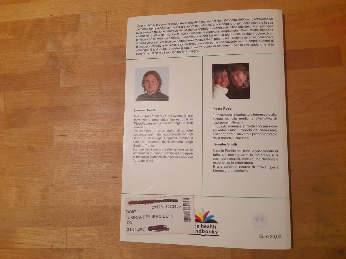 IL GRANDE LIBRO DEL NONI. STORIA, BOTANICA, IMPIEGHI, ANEDDOTI SU QUESTO FRUTTO STRAORDINARIO. LORENZO POSTAL - PIETRO ROSSINI E JENNIFER SMITH. ZUCCARI EDIZIONI. 1° EDIZIONE 2009. COLLANA: THE HEALTH HANDBOOKS.