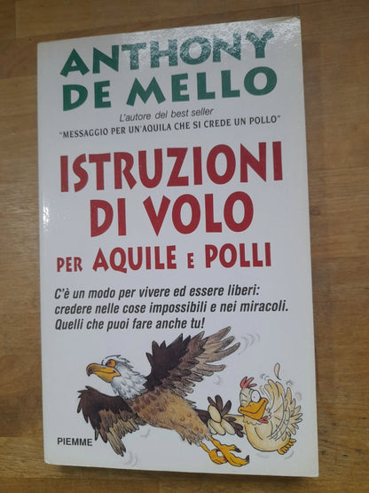 ISTRUZIONI DI VOLO PER AQUILE E POLLI. ANTHONY DE MELLO. PIEMME EDIZIONI. 3° EDIZIONE 1997.