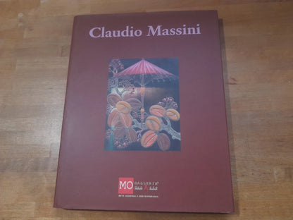 CLAUDIO MASSINI MISTERI E BUGIE. GALLERIA MOdenARTE. ARTE MODERNA E CONTEMPORANEA. 2008.