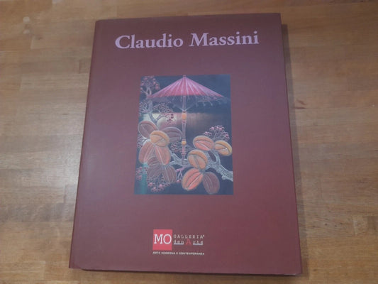 CLAUDIO MASSINI MISTERI E BUGIE. GALLERIA MOdenARTE. ARTE MODERNA E CONTEMPORANEA. 2008.