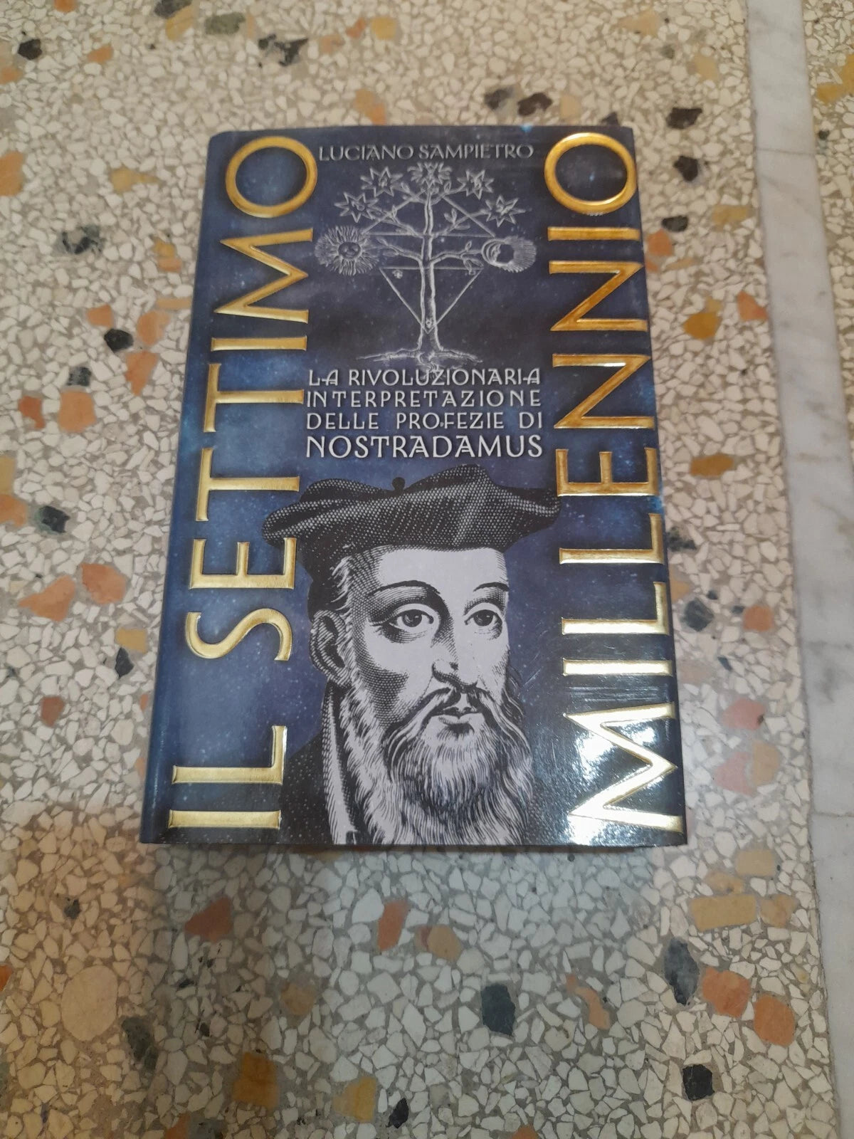 IL SETTIMO MILLENNIO. LA RIVOLUZIONARIA INTERPRETAZIONE DELLE PROFEZIE DI NOSTRADAMUS. LUCIANO SAMPIETRO. PIEMME EDITORE. 1° EDIZIONE 1999.