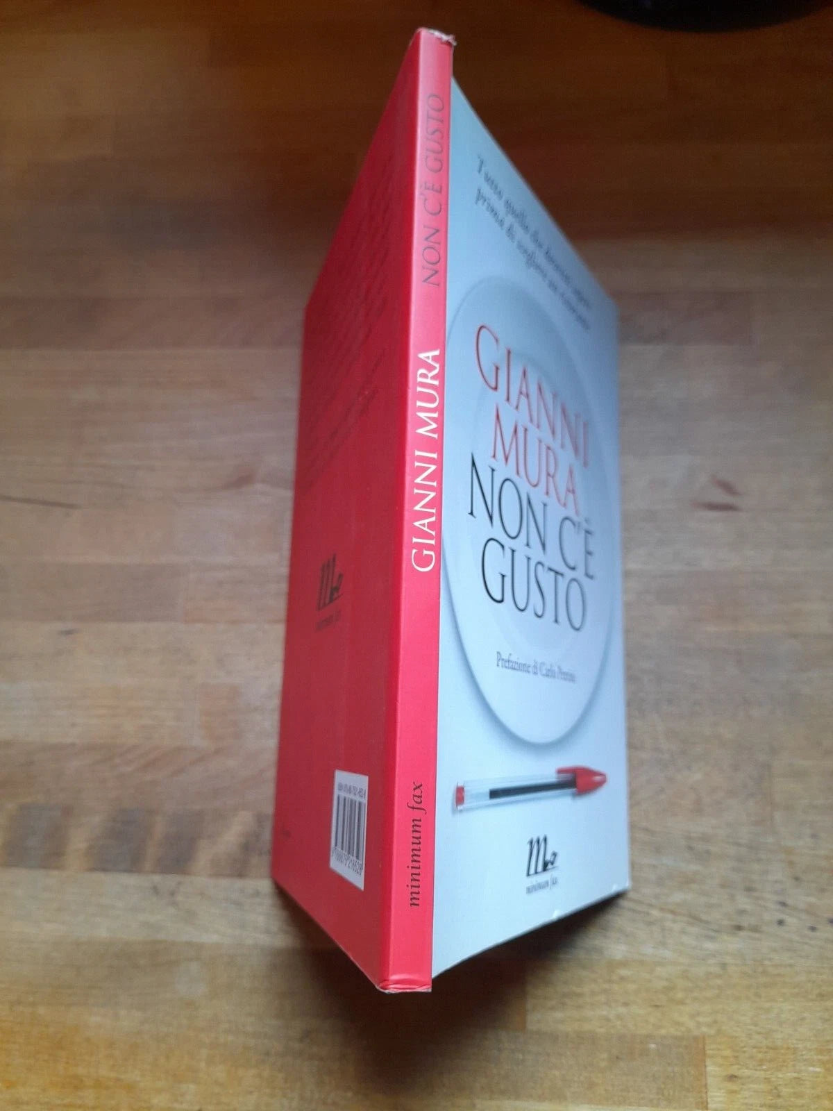 NON C'E' GUSTO. TUTTO QUELLO CHE DOVRESTI SAPERE PRIMA DI SCEGLIERE UN RISTORANTE. GIANNI MURA. MINIMUX FAX EDITORE. 1° EDIZIONE 2015.