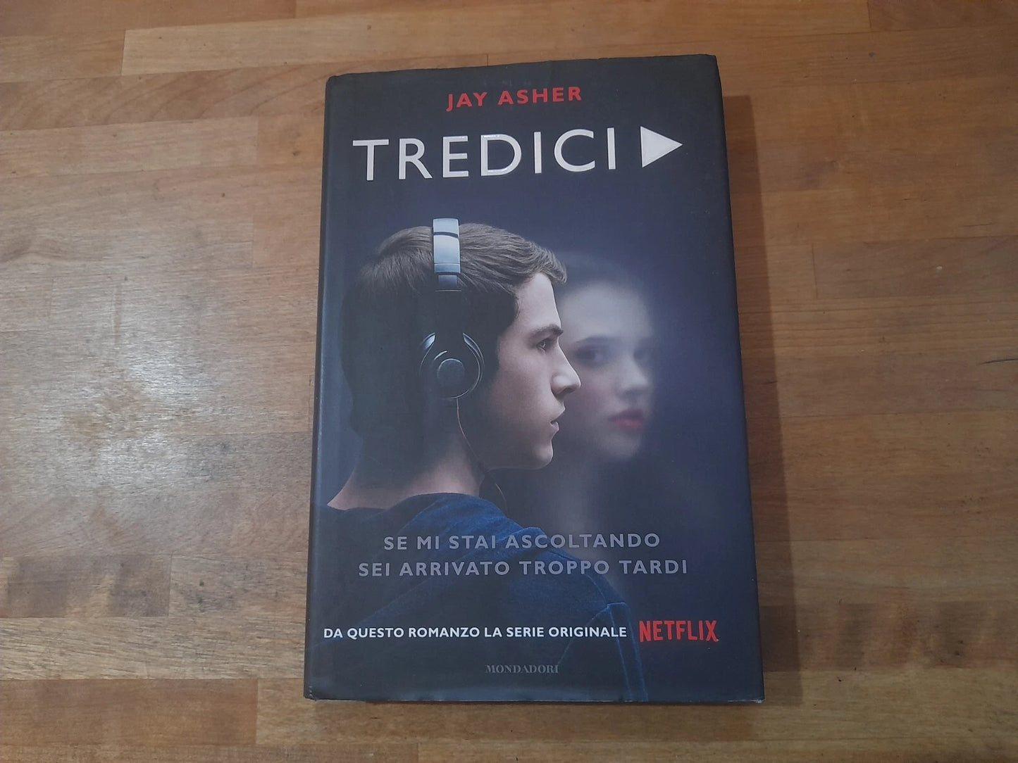 TREDICI. JAY ASHER. MONDADORI EDITORE. COLLANA: CHRYSALIDE. 1° EDIZIONE 2017.