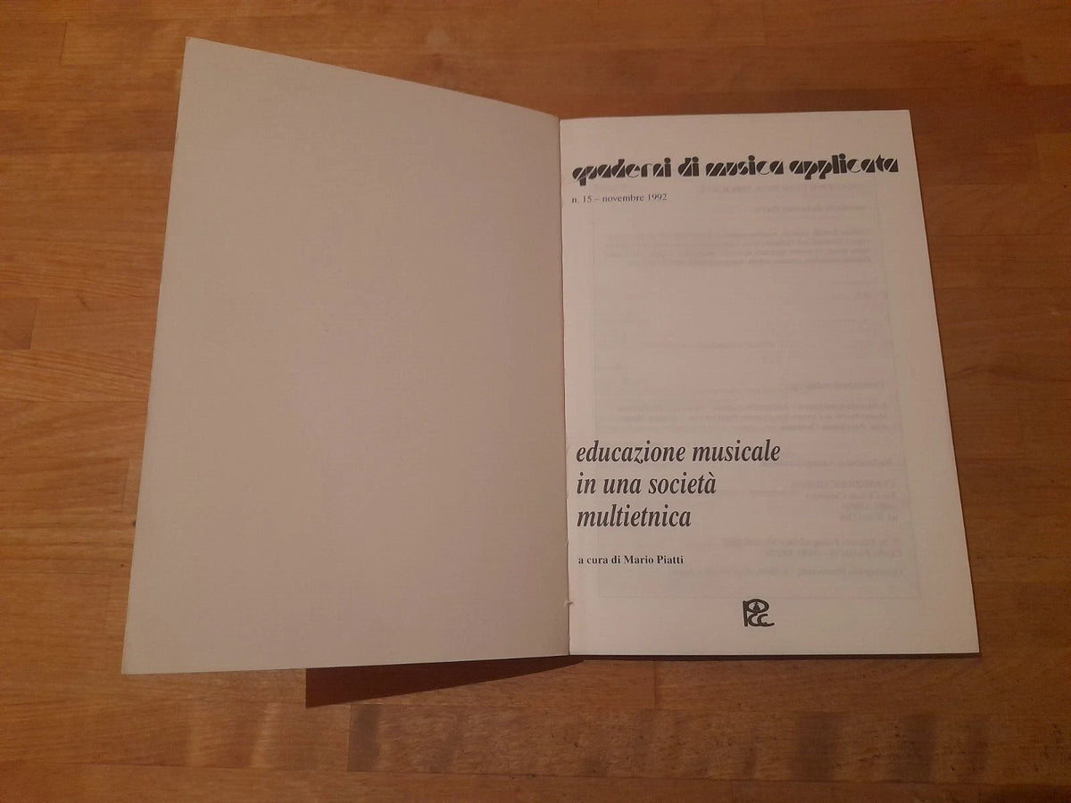 EDUCAZIONE MUSICALE IN UNA SOCIETA' MULTIETNICA. COLLANA: QUADERNI DI MUSICA APPLICATA 15. A CURA DI MARIO PIATTI. EDIZIONI FONOGRAFICHE E MUSICALI PCC, 1992.