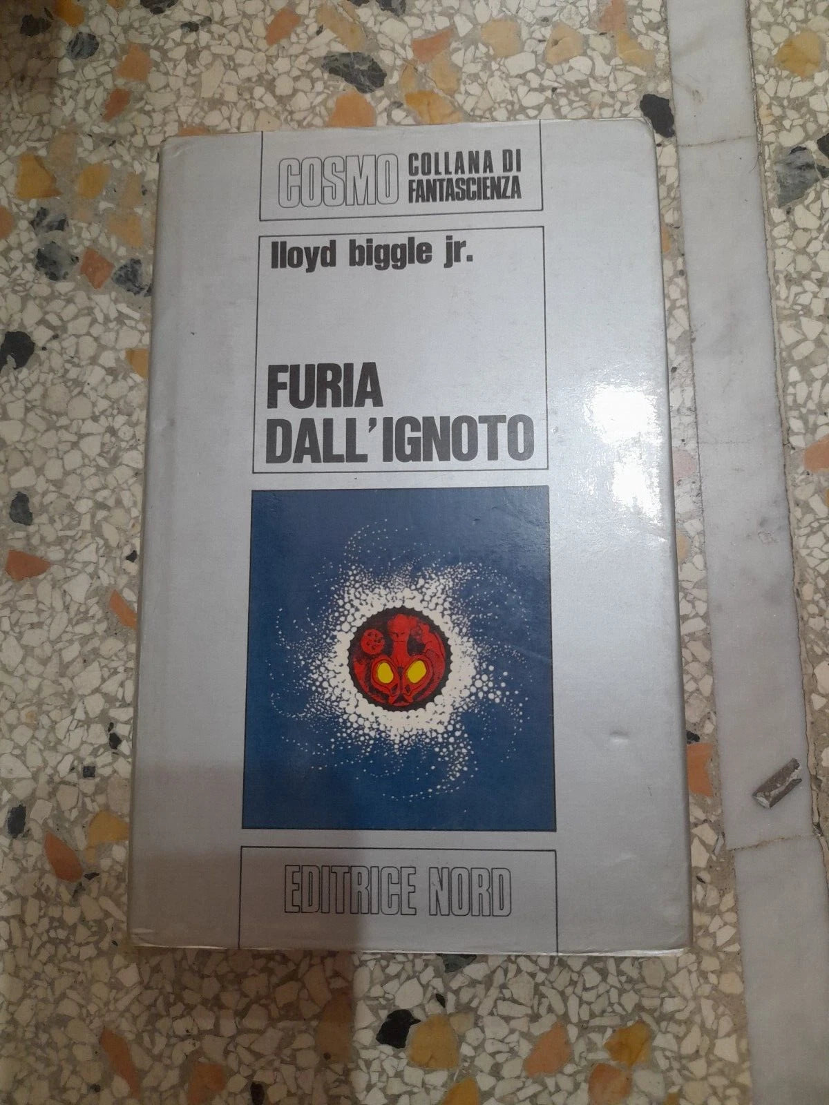 FURIA DALL' IGNOTO. LLOYD BIGGLE JR. EDITRICE NORD, 1970. COSMO SERIE ARGENTO,  COLLANA DI FANTASCIENZA 4.