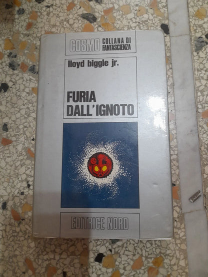 FURIA DALL' IGNOTO. LLOYD BIGGLE JR. EDITRICE NORD, 1970. COSMO SERIE ARGENTO,  COLLANA DI FANTASCIENZA 4.
