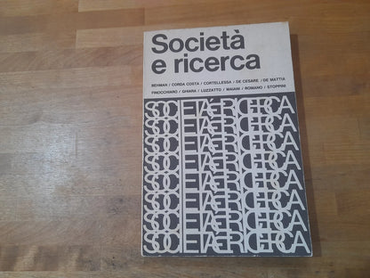 SOCIETA' E RICERCA. A CURA DI BEPPE LOPEZ. EDIZIONI DEDALO LIBRI, 1972. COLLANA: SOCIALISMO E CULTURA / 2.