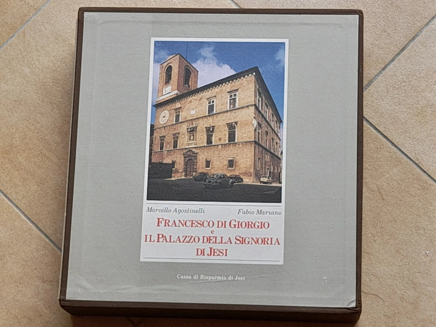 FRANCESCO DI GIORGIO E IL PALAZZO DELLA SIGNORIA DI JESI. MARCELLO AGOSTINELLI - FABIO MARIANO. CASSA DI RISPARMIO DI JESI. 1° EDIZIONE 1986.