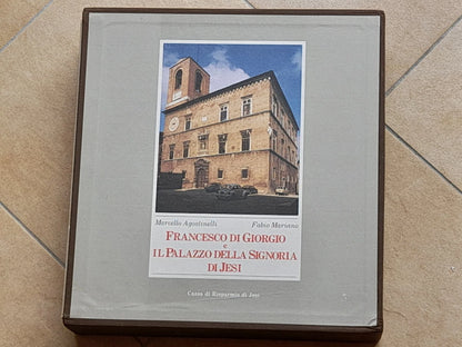 FRANCESCO DI GIORGIO E IL PALAZZO DELLA SIGNORIA DI JESI. MARCELLO AGOSTINELLI - FABIO MARIANO. CASSA DI RISPARMIO DI JESI. 1° EDIZIONE 1986.