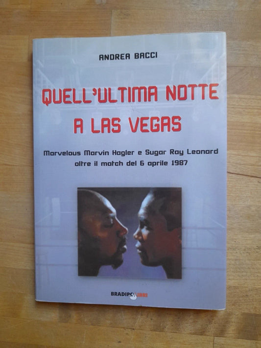 QUELL'ULTIMA NOTTE A LAS VEGAS. ANDREA BACCI. BRADIPO LIBRI. 1° EDIZIONE, 2010. COLLANA: ARCADINOE'.