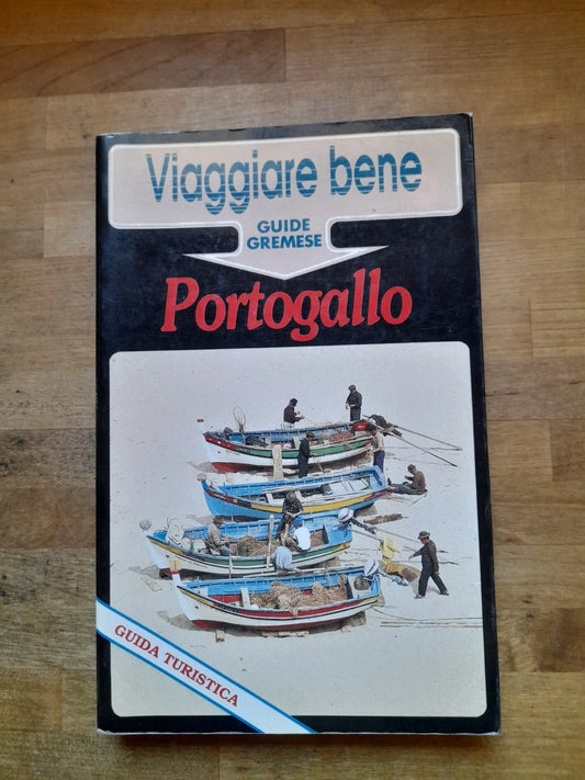 VIAGGIARE BENE GUIDE GREMESE. PORTOGALLO. GUIDA TURISTICA. THOMAS FISCHER. GREMESE EDITORE. RISTAMPA 1991.