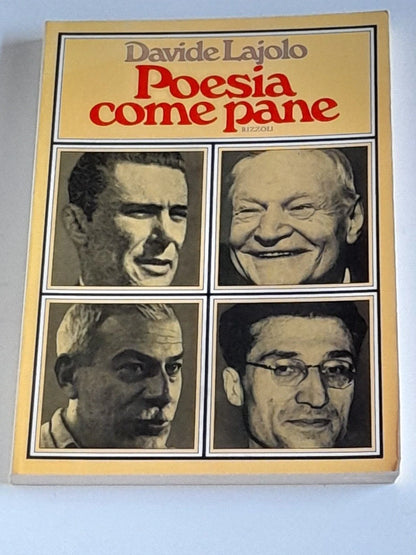 POESIA COME IL PANE. DAVIDE LAJOLO. RIZZOLI EDITORE. 2° EDIZIONE 1973. COLLANA: INCONTRI E SAGGI.