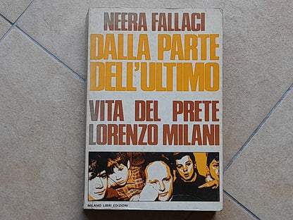 DALLA PARTE DELL'ULTIMO. NEERA FALLACI. VITA DEL PRETE LORENZO MILANI. 1° EDIZIONE 1974.  MILANO LIBRI EDIZIONI.