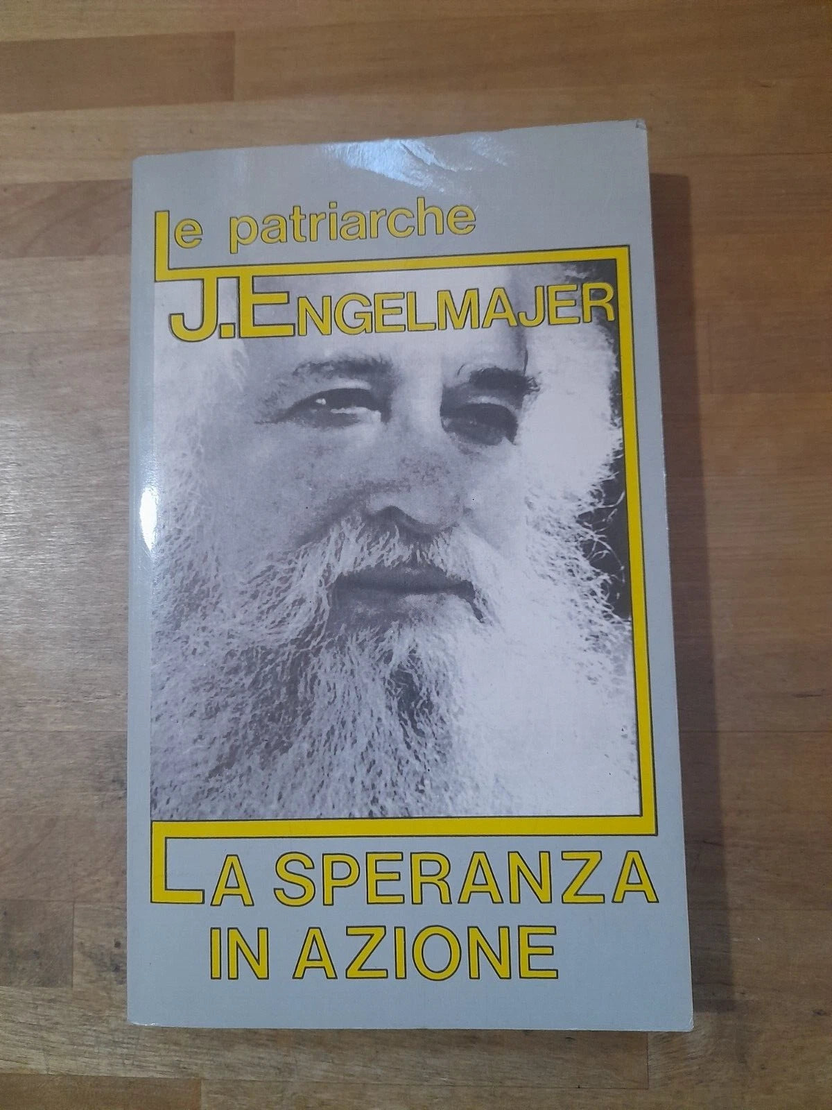 LA SPERANZA IN AZIONE. LUCIEN J. ENGELMAJER. COLLANA: LE PATRIARCHE. LE PATRE EDITRICE. RISTAMPA DELLA 3° EDIZIONE: SETTEMBRE 1990.