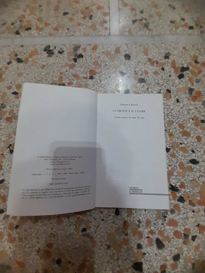 LA MENTE E IL CUORE. COME NASCE LO STILE DI VITA. DOMENICO BARILLA'. GUERINI E ASSOCIATI EDITORI. 1° EDIZIONE LUGLIO 2004.
