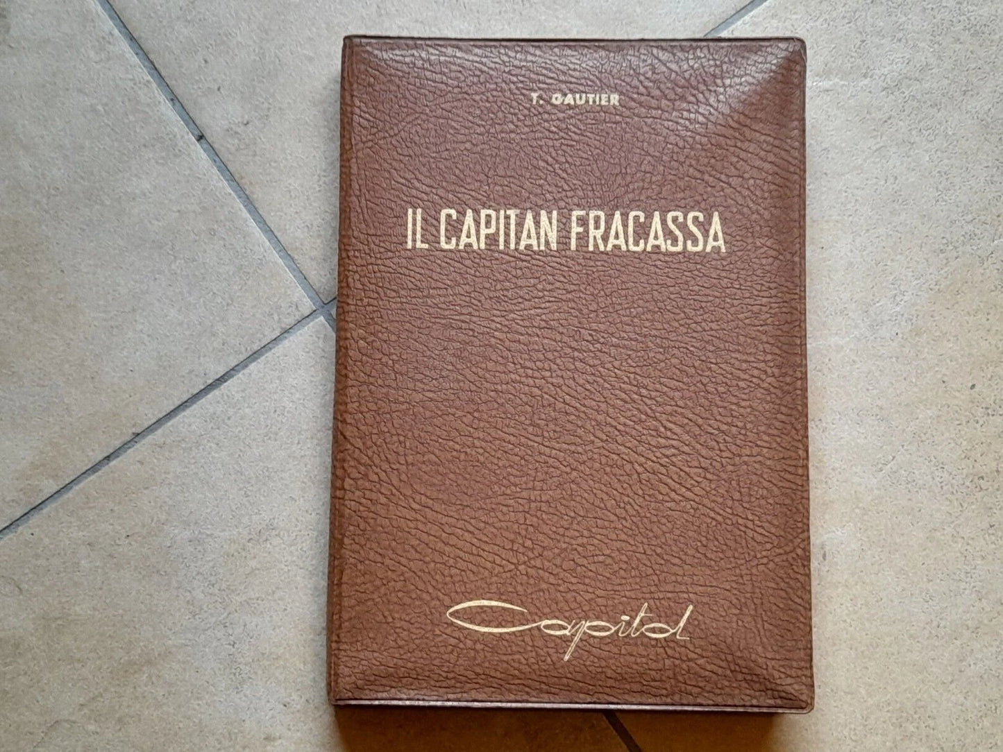IL CAPITAN FRACASSA. TEOFILO GAUTIER. EDIZIONI CAPITOL - BOLOGNA. RISTAMPA 1956. COLLANA CAPITOL DI CAPOLAVORI PER LA GIOVENTU'.