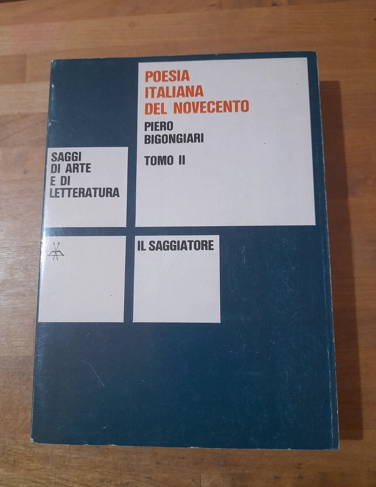POESIA ITALIANA DEL NOVECENTO. TOMO II. PIERO BIGONGIARI. IL SAGGIATORE EDITORE, 1980. COLLANA: LA CULTURA - SAGGI DI ARTE E DI LETTERATURA 52.