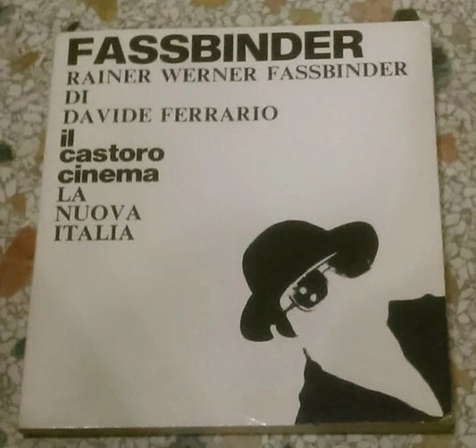 FASSBINDER. RAINER WERNER FASSBINDER DI DAVIDE FERRARIO. COLLANA: IL CASTORO CINEMA. LA NUOVA ITALIA EDITRICE. RISTAMPA 1984.