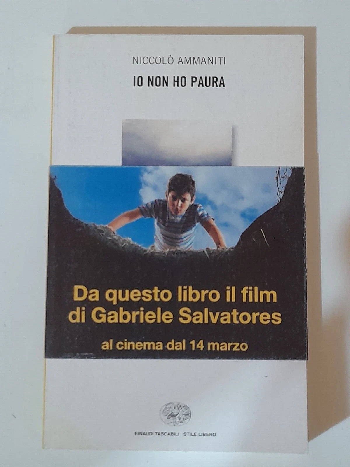 IO NON HO PAURA. NICCOLÒ AMMANITI. EINAUDI EDITORE. COLLANA: EINAUDI STILE LIBERO BIG TASCABILI 830. 13° EDIZIONE 2001.