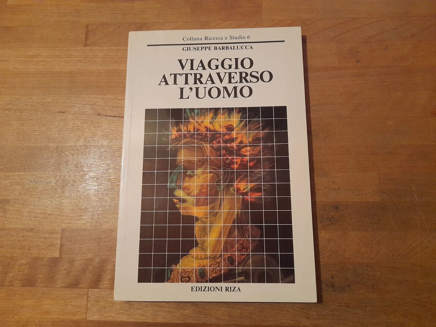 VIAGGIO ATTRAVERSO L'UOMO. GIUSEPPE BARBALUCCA. EDIZIONI RIZA. 1° EDIZIONE 1988. COLLANA: RICERCA E STUDIO 6.