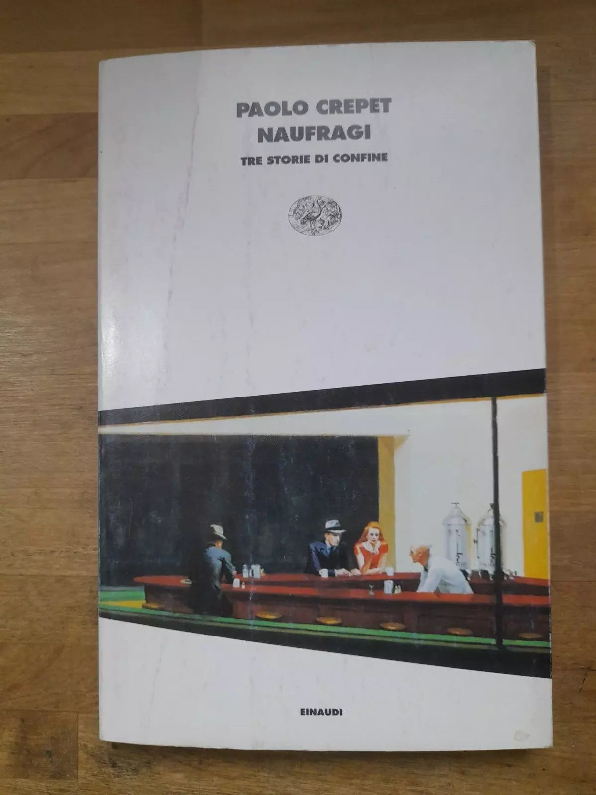 NAUFRAGI. TRE STORIE DI CONFINE. PAOLO CREPET. EINAUDI EDITORE. COLLANA: I CORALLI 117.  1° EDIZIONE 1999.