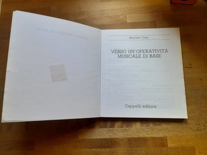 VERSO UN'OPERATIVITA' MUSICALE DI BASE. MAURIZIO VITALI. CAPPELLI EDITORE. 1° EDIZIONE 1991. COLLANA: MUSICA PER TUTTI.