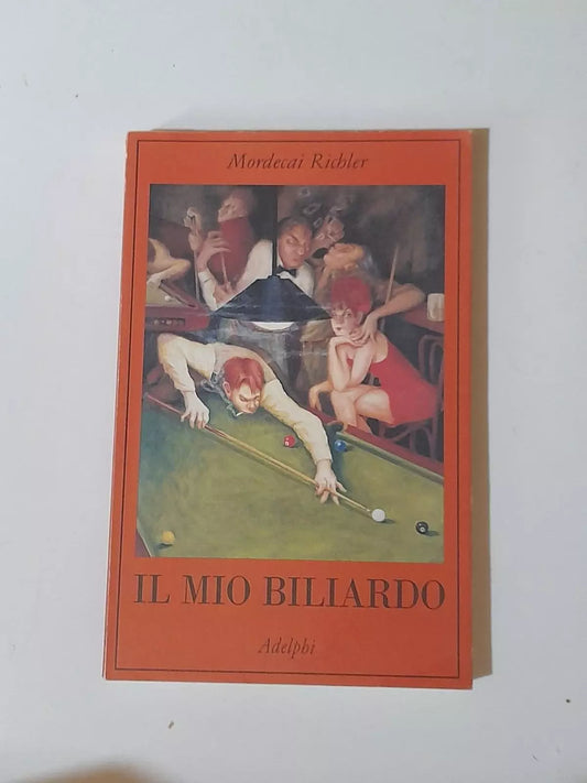 IL MIO BILIARDO. MORDECAI RICHLER. ADELPHI EDITORE. RISTAMPA 2002. COLLANA: LA COLLANA DEI CASI 51.