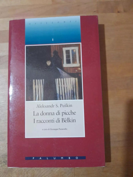 LA DONNA DI PICCHE - I RACCONTI DI BÈLKIN. ALEKSANDR S. PUSKIN. PALUMBO EDITORE. RISTAMPA 1996. COLLANA: ORIZZONTI 1.