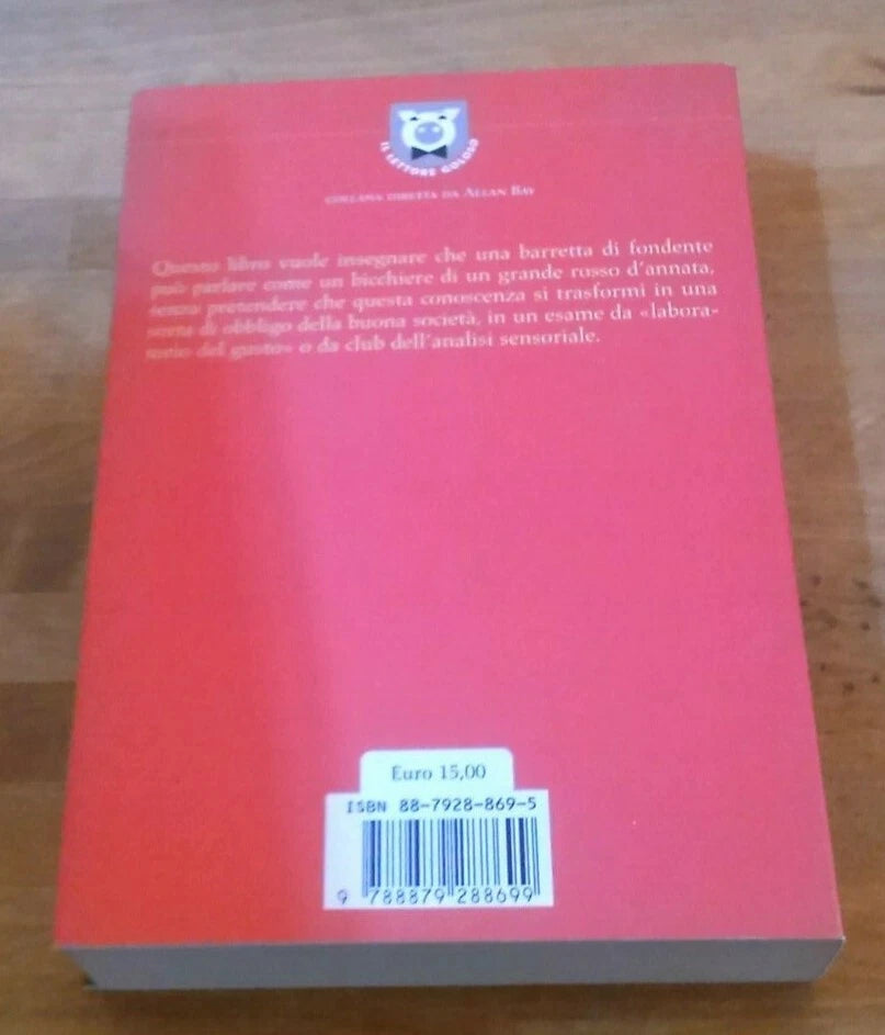 CONOSCERE IL CIOCCOLATO. CLARA  E GIGI PADOVANI. PONTE ALLE GRAZIE EDITRICE. RISTAMPA 2006.