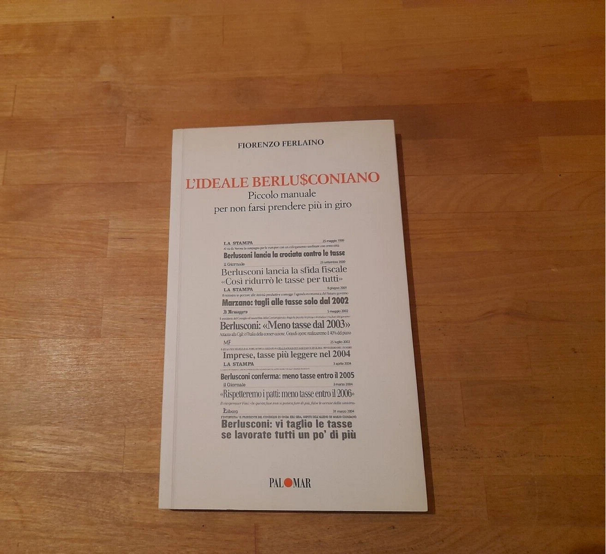 L'IDEALE BERLUSCONIANO. FIORENZO FERLAINO. PALOMAR EDITORE. RISTAMPA 2006.