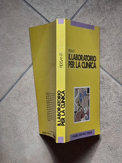 IL LABORATORIO PER LA CLINICA. FELICE PIERSANTI. IL PENSIERO SCIENTIFICO EDITORE. 1° RISTAMPA 1987.