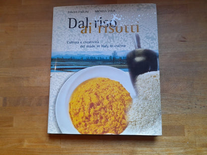 DAL RISO AI RISOTTI. CULTURA E CREATIVITA' DEL MADE IN ITALY. DAVIDE PAOLINI - MICHELA VUGA. RISTAMPA 2000. MONDADORI EDITORE.