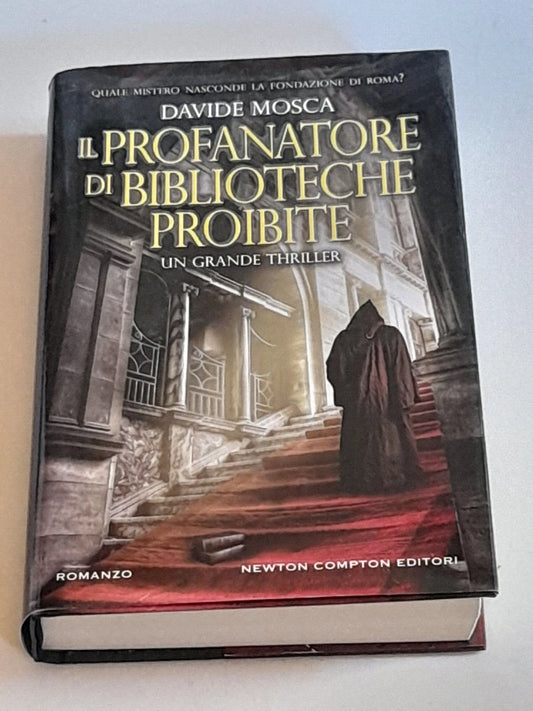 IL PROFANATORE DI BIBLIOTECHE PROIBITE. DAVIDE MOSCA. NEWTON COMPTON DITORI. 4° EDIZIONE 2012.  COLLANA: NUOVA NARRATIVA NEWTON 243.