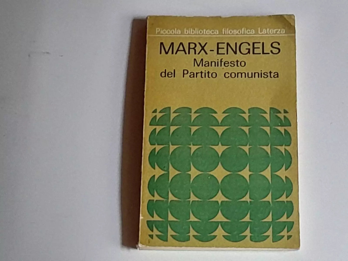 MARX - ENGELS. MANIFESTO DEL PARTITO COMUNISTA. LATERZA EDITRICE. COLLANA: PICCOLA BIBLIOTECA FILOSOFICA LATERZA. 3° EDIZIONE 1964.