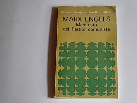 MARX - ENGELS. MANIFESTO DEL PARTITO COMUNISTA. LATERZA EDITRICE. COLLANA: PICCOLA BIBLIOTECA FILOSOFICA LATERZA. 3° EDIZIONE 1964.