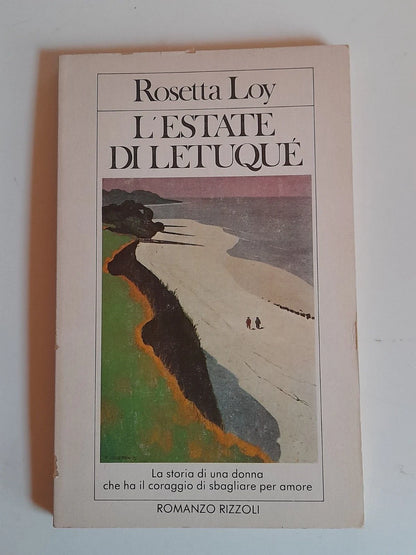 L' ESTATE DI LETUQUE'. ROSETTA LOY. RIZZOLI EDITORE. 1° EDIZIONE MARZO 1982. COLLANA: LA SCALA.