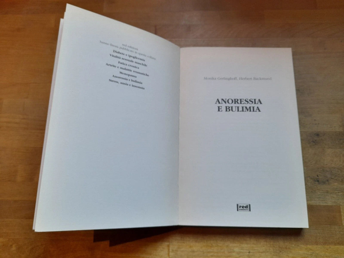 ANORESSIA E BULIMIA. MONIKA GERLINGHOFF - HERBERT BACKMUND. RED EDIZIONI, 1996. COLLANA: TERAPIE NATURALI / 6.