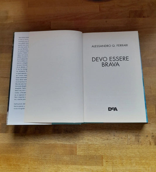 DEVO ESSERE BRAVA. ALESSANDRO Q. FERRARI. DeA EDITORE. 1° EDIZIONE 2020.