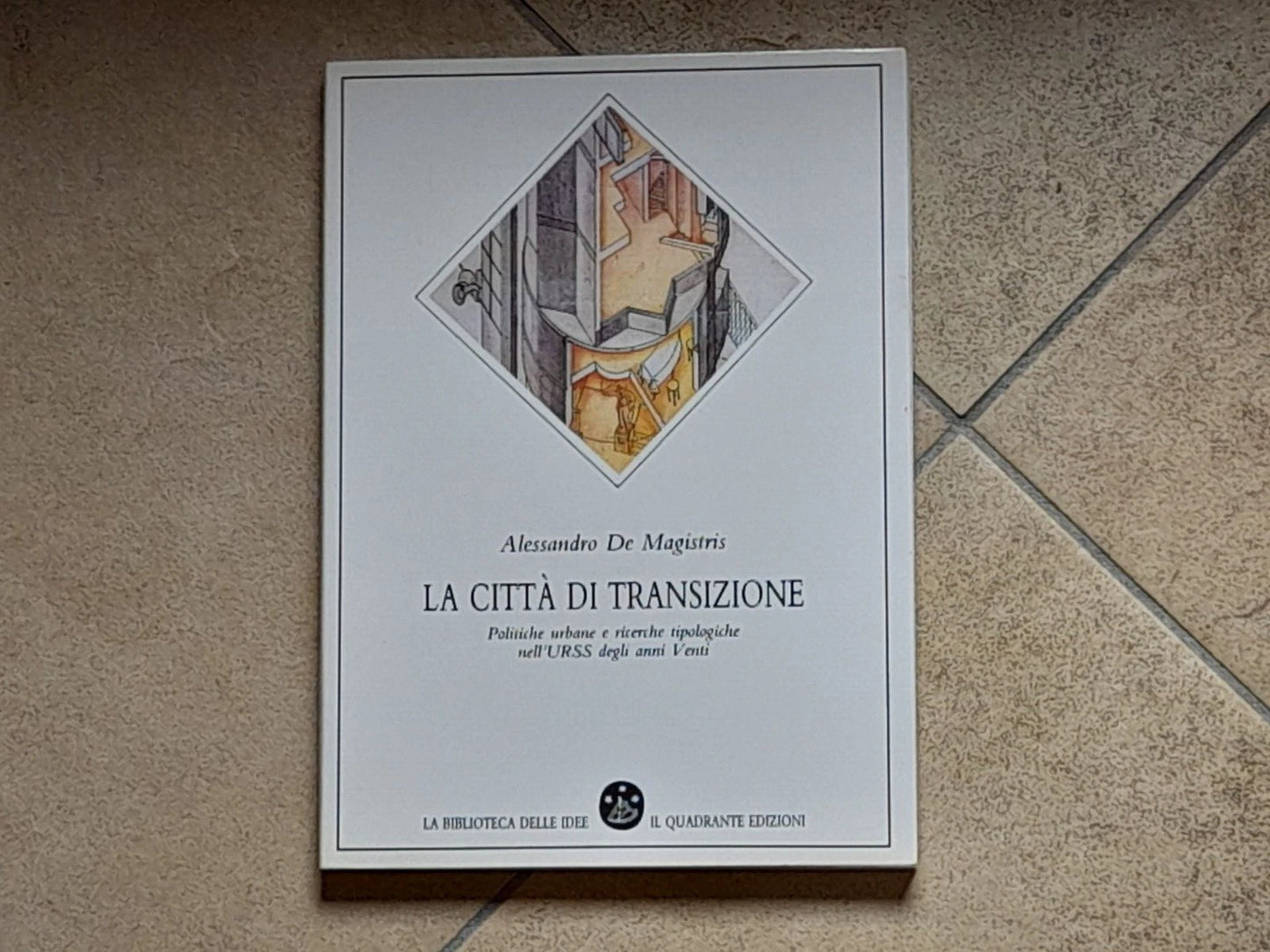 LA CITTA' DI TRANSIZIONE. ALESSANDRO DE MAGISTRIS. COLLANA: LA BIBLIOTECA DELLE IDEE 3. IL QUADRANTE EDIZIONI. 1° EDIZIONE 1988.