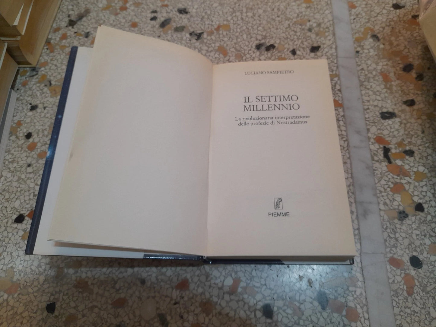 IL SETTIMO MILLENNIO. LA RIVOLUZIONARIA INTERPRETAZIONE DELLE PROFEZIE DI NOSTRADAMUS. LUCIANO SAMPIETRO. PIEMME EDITORE. 1° EDIZIONE 1999.