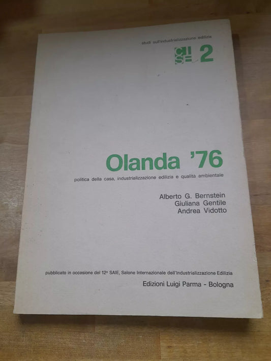 OLANDA '76. STUDI SULL' INDUSTRIALIZZAZIONE EDILIZIA CISE 2. AA.VV. LUIGI PARMA EDIZIONI. 1° EDIZIONE 1976.