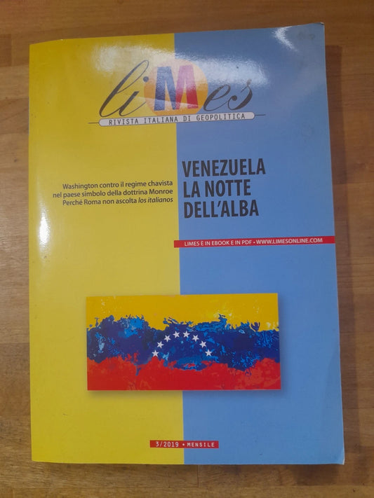 VENEZUELA LA NOTTE DELL'ALBA. RIVISTA MENSILE ITALIANA DI GEOPOLITICA N.3, MARZO 2019. LIMES EDITORE. AA.VV.