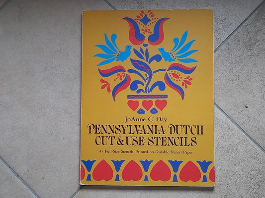 PENNSYLVANIA DUTCH CUT & USE STENCILS. JOANNE C. DAY. 47 FULL-SIZE STENCILS. DOVER PUBLICATIONS, INC., NEW YORK.  1° EDIZIONE ORIGINALE IN LINGUA INGLESE, GIUGNO 1975.