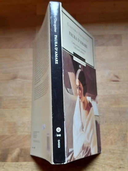 PAURA D'AMARE. COME EVITARE E SUPERARE I FALLIMENTI AFFETTIVI. GIACOMO DACUINO. OSCAR MONDADORI EDITORE. COLLANA: PSICOLOGIA OSCAR SAGGI. 1° EDIZIONE 1998.