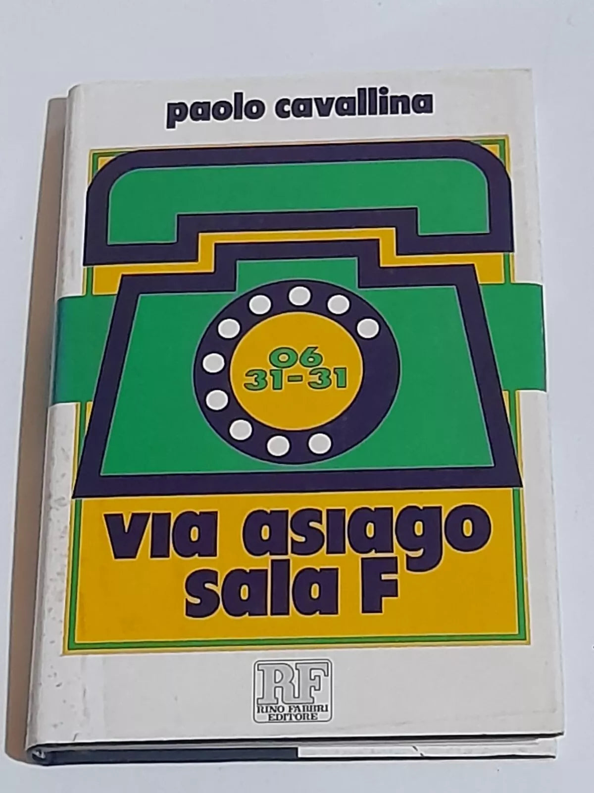 VIA ASIAGO SALA F. PAOLO CAVALLINA. RINO FABBRI EDITORE. COLLANA: "SCRITTORI E NON" 2.  1° EDIZIONE: MAGGIO 1975.