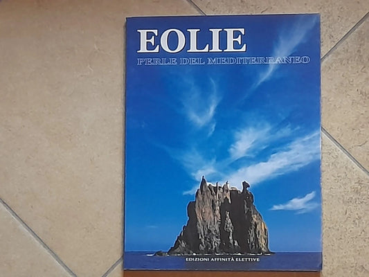 EOLIE PERLE DEL MEDITERRANEO. AA.VV. EDIZIONI AFFINITA' ELETTIVE. RISTAMPA 2000.